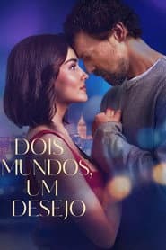 Poster for Dois Mundos, Um Desejo