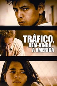Poster for Tráfico, Bem-vindo à América