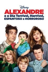Pôster de Alexandre e o Dia Terrível, Horrível, Espantoso e Horroroso