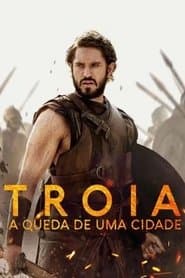 Póster de Troia: A Queda de Uma Cidade