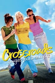 Poster for Crossroads: Amigas Para Sempre
