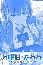 Affiche de Getsuyoubi no Tawawa