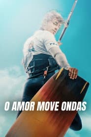 Poster for O Amor Move Ondas