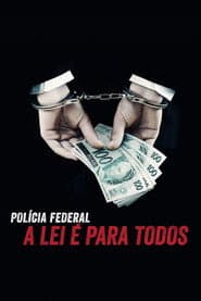 Affiche de Polícia Federal: A Lei é Para Todos