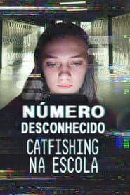 Poster for Número Desconhecido: Catfishing na Escola