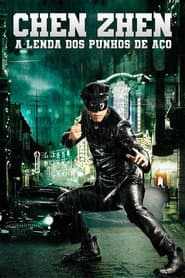 Poster for Chen Zhen: A Lenda dos Punhos de Aço