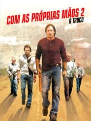 Poster for Com as Próprias Mãos 2: O Troco