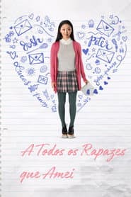 Poster for Para Todos os Garotos que Já Amei