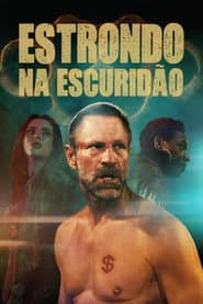 Affiche de Estrondo na Escuridão