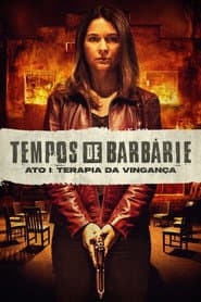 Pôster de Tempos de Barbárie - Ato I: Terapia da Vingança