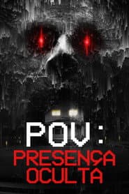 Pôster de POV: Presença Oculta