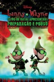 Poster for Lanny e Wayne Elfos de Natal Apresentam: Preparação e Pouso