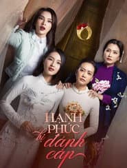 Pôster de Hạnh Phúc Bị Đánh Cắp