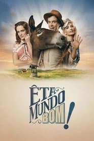 Poster for Êta Mundo Bom!