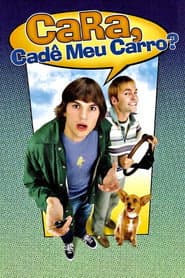 Affiche de Cara, Cadê Meu Carro?