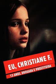 Pôster de Eu, Christiane F. - 13 Anos, Drogada e Prostituída