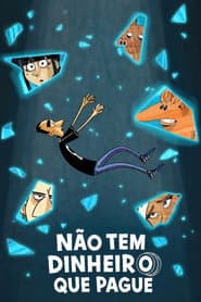 Poster for Não Tem Dinheiro que Pague