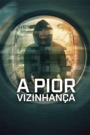 Poster for A Pior Vizinhança