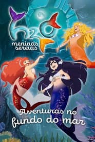 Poster for H2O: Meninas Sereias: Aventuras no Fundo do Mar