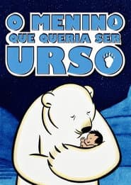 Pôster de O Menino Que Queria Ser Urso