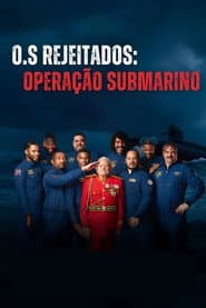 Poster for O.S Rejeitados: Operação Submarino