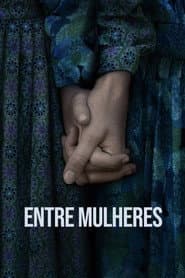 Poster for Entre Mulheres