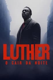 Affiche de Luther: O Cair da Noite