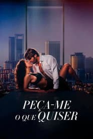 Poster for Peça-me o Que Quiser