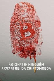 Poster for Não Confie em Ninguém: A Caça ao Rei da Criptomoeda