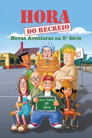 Pôster de Hora do Recreio: Novas Aventuras na 5ª Série