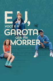 Poster for Eu, Você e a Garota Que Vai Morrer