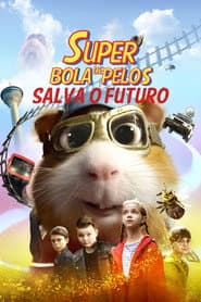 Poster for Super Bola de Pelos: Salva o Futuro