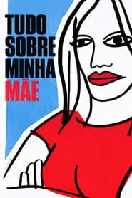 Poster for Tudo Sobre Minha Mãe