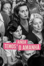 Poster for Ainda Temos o Amanhã