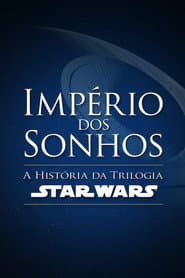 Affiche de Império dos Sonhos: A História da Trilogia Star Wars