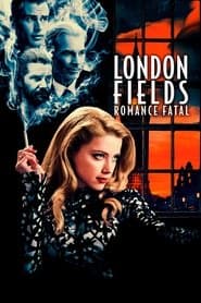 Affiche de London Fields: Romance Fatal