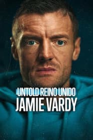Pôster de Untold Reino Unido: Jamie Vardy