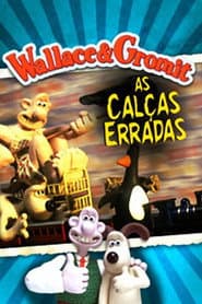 Poster for Wallace & Gromit: As Calças Erradas