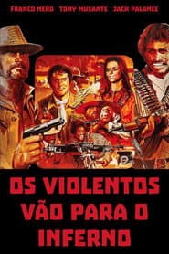 Poster for Os Violentos Vão para o Inferno