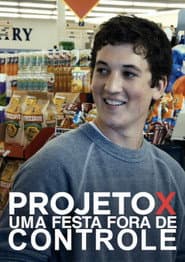 Poster for Projeto X: Uma Festa Fora de Controle