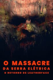 Pôster de O Massacre da Serra Elétrica: O Retorno de Leatherface