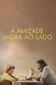 Poster for A Amizade Mora ao Lado